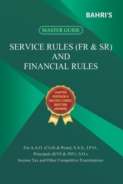 Bahri Master Guide to SERVICE RULES (FR&SR) AND FINANCIAL RULES (Multiple Choice Questions with Answers)