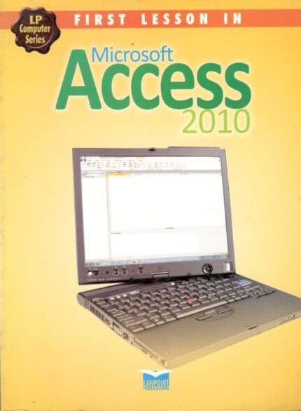 First Lessons in Access 2010