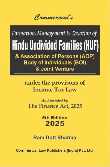 Formation Management and Taxation of HINDU UNDIVIDED FAMILIES (HUF) As amended by The Finance Act 2025 by Ram Dutt Sharma
