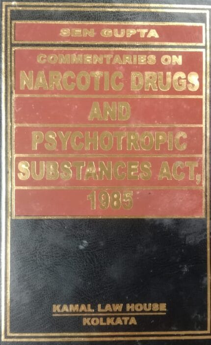 COMMENTARIES ON NARCOTIC DRUGS AND PSYCHOTROPIC SUBSTANCES ACT 1985 (NDPS)
