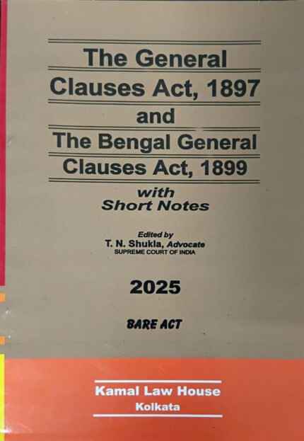 The General Clauses Act, 1987 with The Bnegal General Clauses Act, 1899